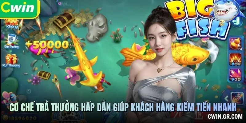 Cơ chế trả thưởng hấp dẫn giúp khách hàng kiếm tiền nhanh