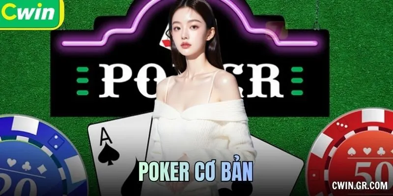 Poker Cơ Bản – Hướng Dẫn Chơi, Chiến Thuật Và Kinh Nghiệm Đặt Cược