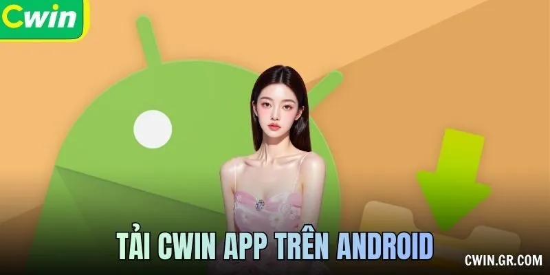Tải CWIN app trên Android